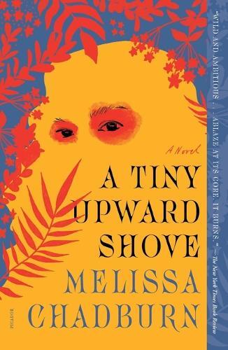 Melissa Chadburn A Tiny Upward Shove (taschenbuch)