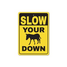 Slow Your Ass Down Metal Sign