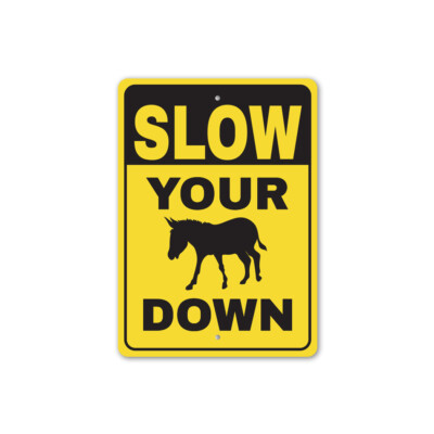 Slow Your Ass Down Metal Sign