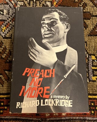 Preach No More Richard Lockridge Book Club Edition H/C 1970