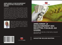Augustine Wilson Boateng | AmÉLiorer LE Recouvrement DES Recettes Fiscales Au...