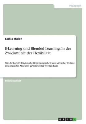 len - E-Learning und Blended Learning. In der Zwickmhle der Flexibili - G555z