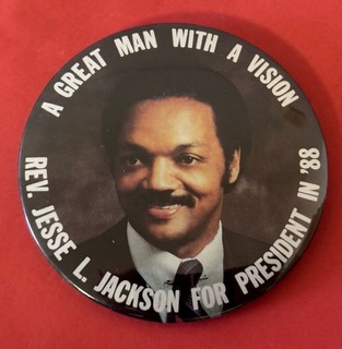 “A Great Man With A Vision” Rev. Jesse L. Jackson For President ‘88” 3 3/8” Pin