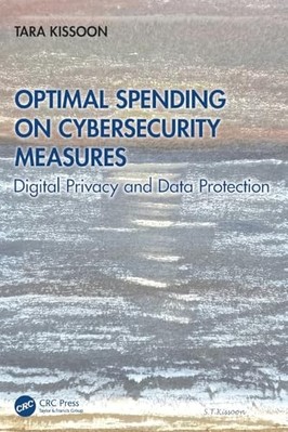 Optimal Spending on Cybersecurity Measures : Digital Pr -  NEW Tara Kissoon 2024