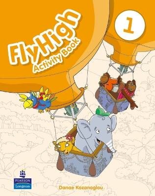 Fly High Level 1 Activity Book, Danae Kozanoglou,