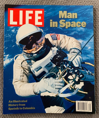 LIFE Magazine: Man in Space, An Illustrated History From Sputnik To Columbia