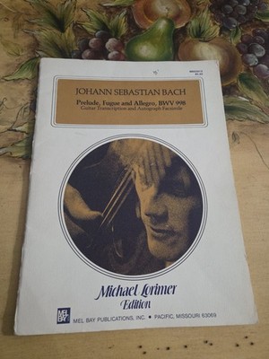 J.S.Bach Prelude,Fugue,& Allegro For Guitar Rare,Transcription Michael Lorimer 