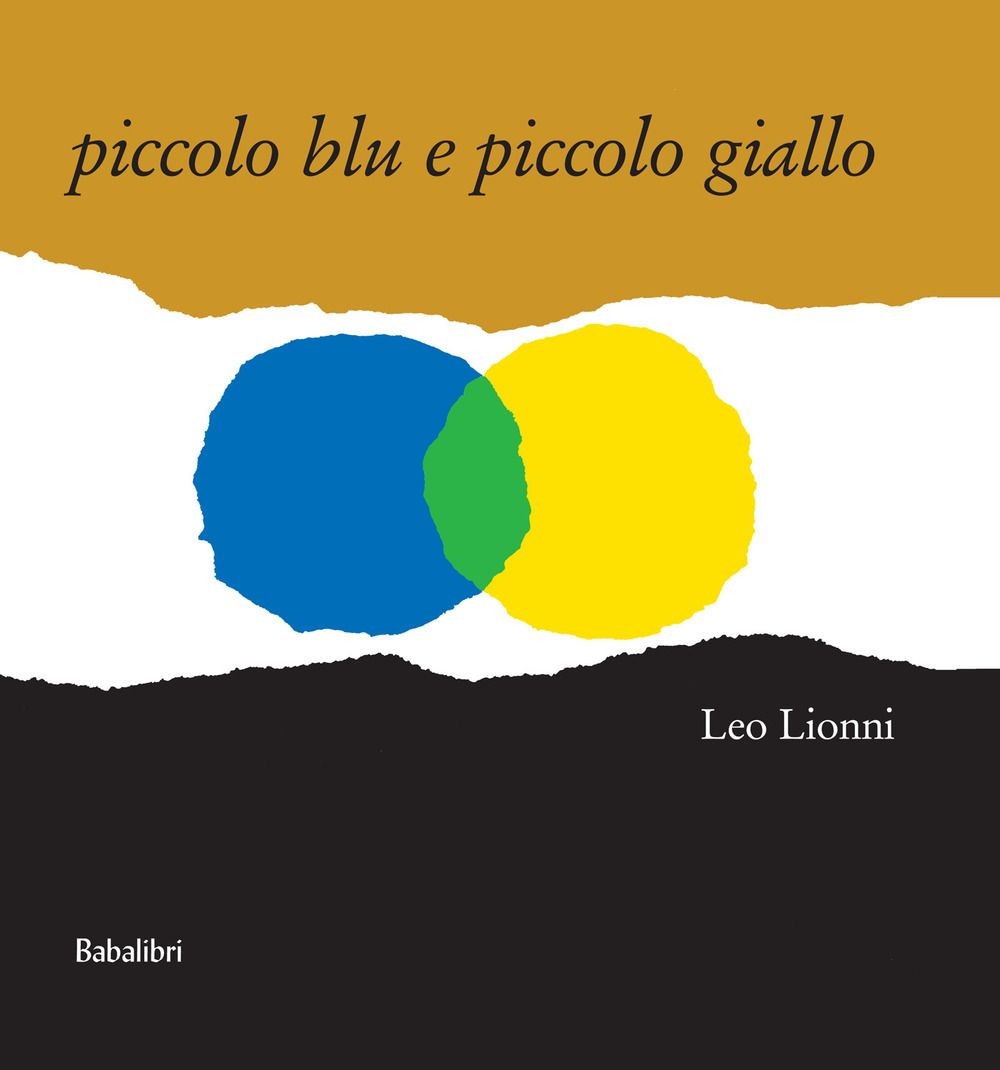 Libri Leo Lionni - Piccolo Blu E Piccolo Giallo. Ediz. A Colori