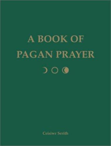 A Book of Pagan Prayer - Ceisiwr Serith - paperback - Condition: Good