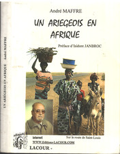 Un ARIÈGEOIS en AFRIQUE Dédicacé par André MAFFRE Préface Isidore JANBROC Photos