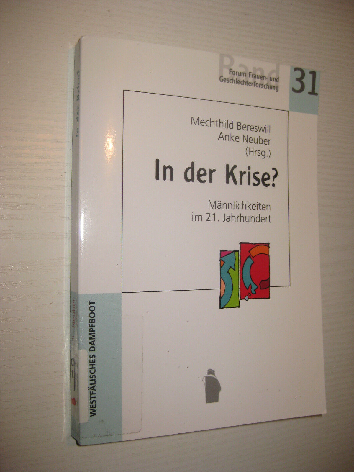 In der Krise?: Männlichkeiten im 21. Jahrhundert - Mechthild Bereswill / A Huber - Mechthild Bereswill / A Huber (Hg)