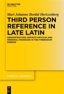 Third Person Reference in Late Latin : Demonstratives, Definite Articles and ...