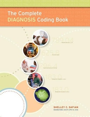 THE COMPLETE DIAGNOSIS CODING BOOK By Shelley Safian *Excellent Condition*