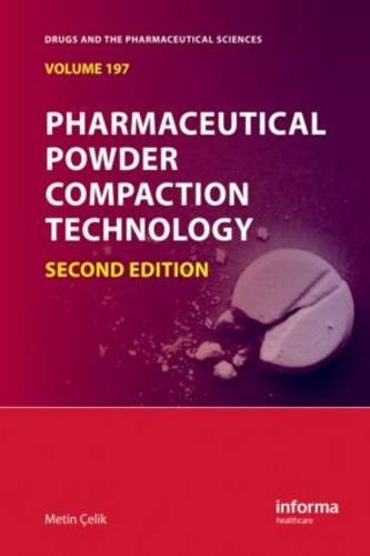 Pharmaceutical Powder Compaction Technology 2Ed Vol.197.