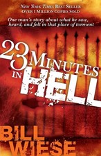 23 Minutes In Hell: One Man's Story About What He Saw, Heard, and Felt in th...