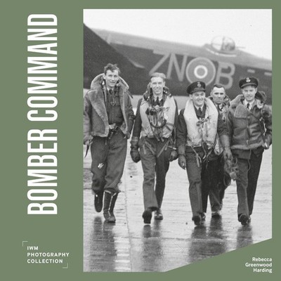 Bomber Command: IWM Photography Collection by Rebecca Greenwood Harding Hardcove