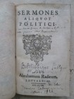 VAN REGEMORTES : SERMONES ALIQUOT POLITICI. Leeuwarden, 1609. Sans reliure.