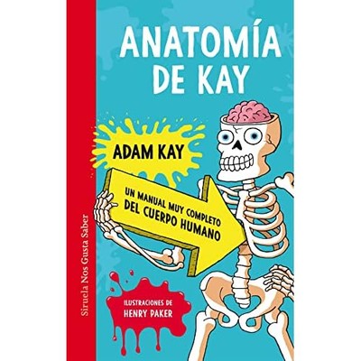 Anatom�a de Kay: Un manual muy completo del cuerpo huma - Spanish Language Hardc