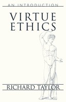 Virtue Ethics An Introduction Richard Taylor Taschenbuch Gebunden Englisch 2002