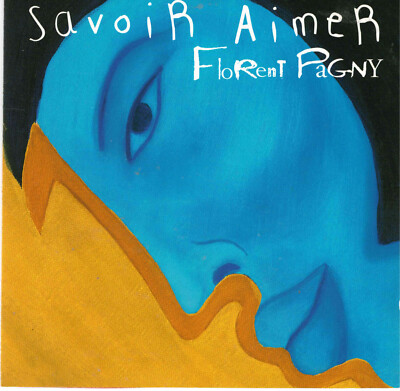 Savoir Aimer by Florent Pagny (CD, 1997 Philips) French Chanson Pop Rock/Obispo