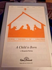 "A Child is Born" composed by Benjamin Harlan for SATB (1989) ~ sheet music