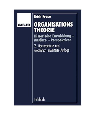 Organisationstheorie: Stand und Aussagen aus betriebswirtschaftlicher Sicht, Eri