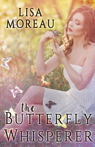 Thumbnail - Lisa Moreau The Butterfly Whisperer (taschenbuch) (us Import)