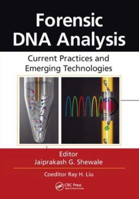 Forensic DNA Analysis: Current Practices and Emerging Technologies by Shewale