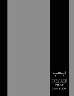 Drone Pilot Log Book: Track Every Mission for UAV Pros &