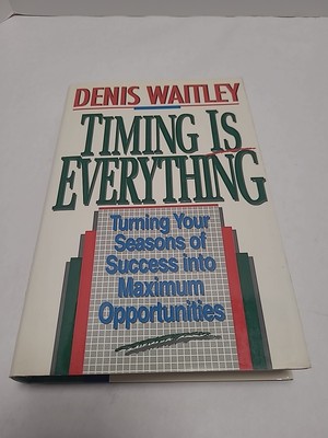 Timing Is Everything by Denis E. Waitley (1992, Hardcover)