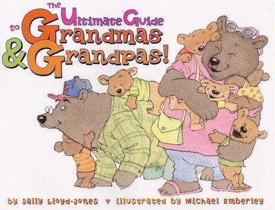 The Ultimate Guide to Grandmas & Grandpas!: A Hilariously Sweet Picture Book for