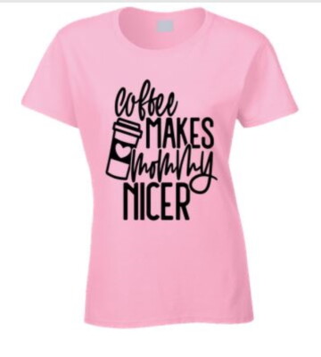 Coffee Makes Mommy Nicer T Shirt Cool Mother Tee Is A Funny Gift For Mom TShirt
