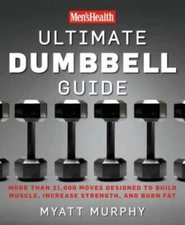 Men's Health Ultimate Dumbbell Guide: More Than 21,000 Moves Designed to  - GOOD