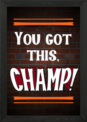 You Got This Champ Framed Wall Art Poster Canvas Print Picture