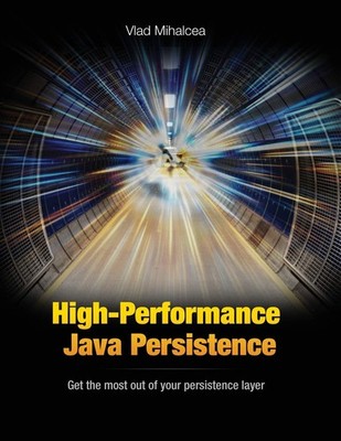 HIGH-PERFORMANCE JAVA PERSISTENCE BY Vlad Mihalcea PAPERBACK **ACCEPTABLE**