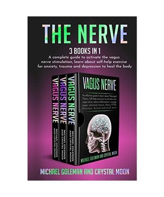 The Nerve: 3 books in 1: A complete guide to activate the vagus nerve stimulatio