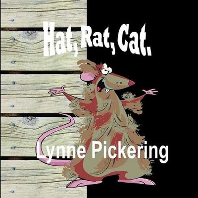 Hat, Rat, Cat. by Lynne Pickering Paperback Book