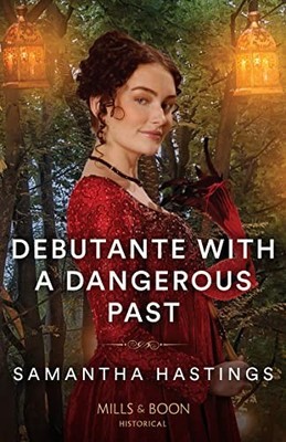 Debutante With A Dangerous Past, Hastings, Samantha