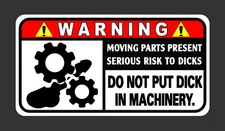 SET 4 of Funny Warning Car Sticker DO NOT PUT DICK IN MACHINERY Stickers Magnets