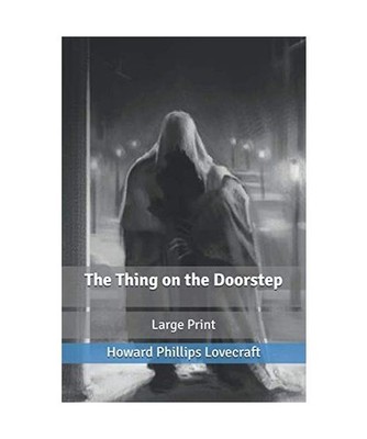The Thing on the Doorstep: Large Print, Lovecraft, Howard Phillips