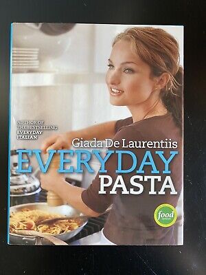 Giada De Laurentiis, Everyday Pasta, Cookbook, Hardcover, Recipe Book ... Giada Books