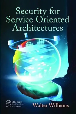 Security for Service Oriented Architectures | Walter Williams | Buch | Englisch