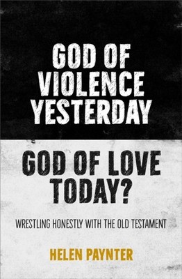 GOD OF VIOLENCE YESTERDAY, GOD OF LOVE by PAYNTER, H Paperback Self Help