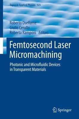 Osellame - Femtosecond Laser Micromachining   Photonic and Microfluidi - X555z