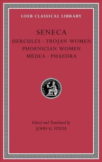 Tragedies, Volume I by Seneca (Hardback Book)