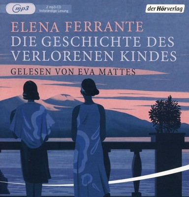 Die Geschichte des verlorenen Kindes: HÖRBUCH von Elena Ferrante -2 mp3-CD [NEU]