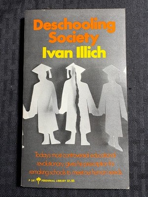 1971 DESCHOOLING SOCIETY by Ivan Illich FN+ 6.5 Perennial P381 Paperback
