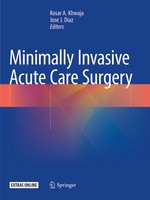 Minimally Invasive Acute Care Surgery Kosar A. Khwaja