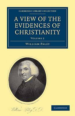 A View of the Evidences of Christianity Paley Paperback 9781108000956 Volume 2