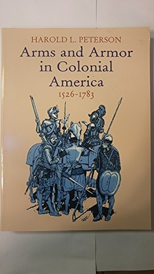 #ad Arms and Armor in Colonial America 1526 1783 by Peterson Harold L. $6.38